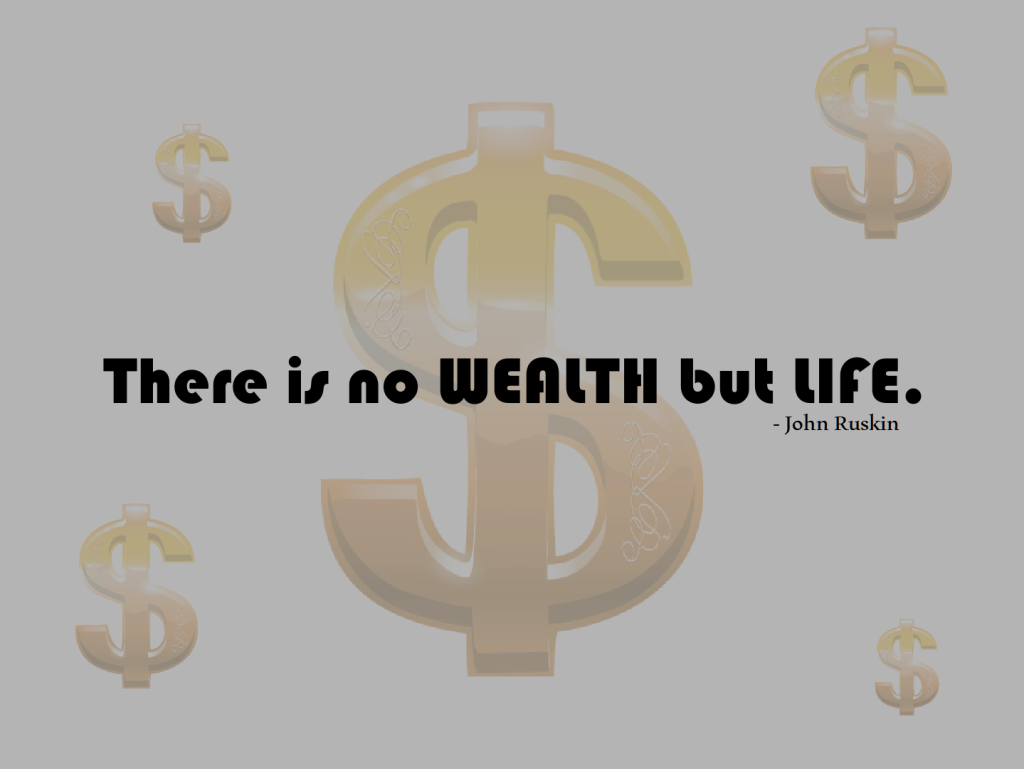 Wealth but Life