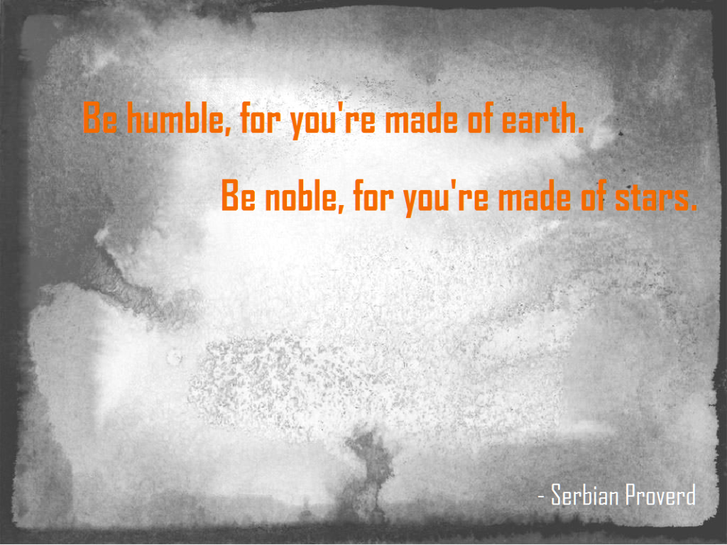 Be Humble and Noble